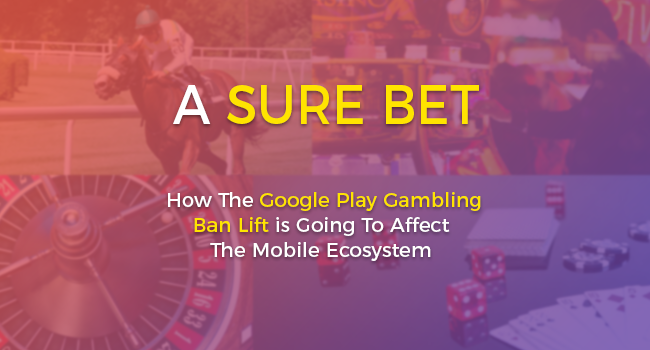 Gambling and Betting Apps Are Coming to the Play Store