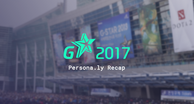 G-STAR 2017 Recap