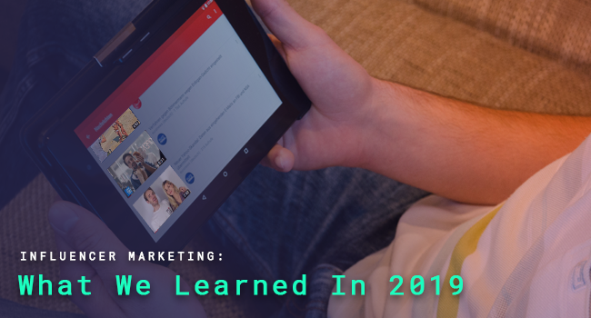 Influencer Marketing – What We Learned in 2019