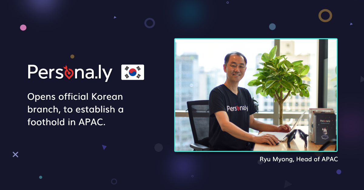 퍼스널리(Persona.ly)에서 아태지역 발판을 마련하기 위해 서울에 한국 사무소를 오픈하였다.
