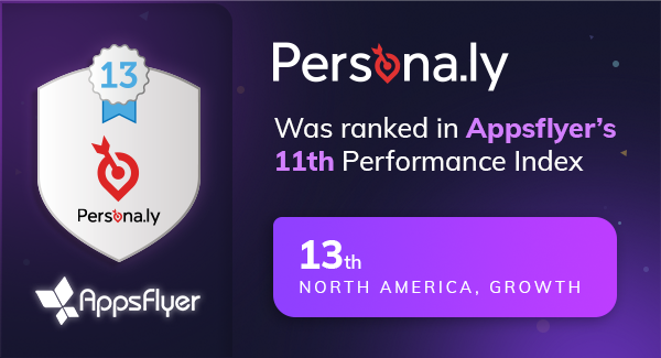 Persona.ly Ranked in AppsFlyer’s 11th Mobile Advertising Performance Index