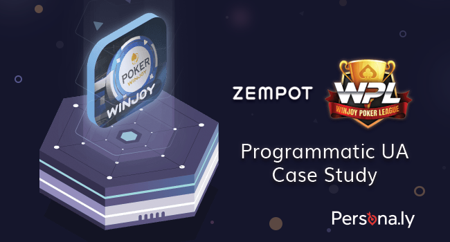 案例研究：Zempot的“Winjoy Poker”用户获取营销活动超越了ROAS KPI