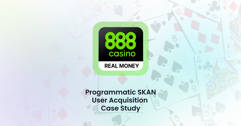 888 Casino SKAdnetwork Programmatic UA case study