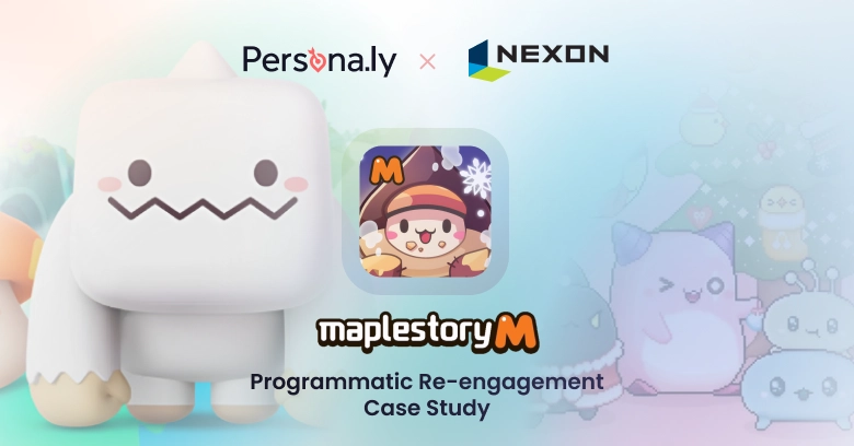 Nexon Maplestory M Programmatic Re-engagement Case Study (1)