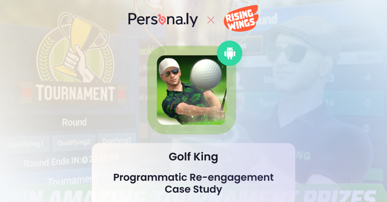 我们如何在《Golf King》中超越D30 ROAS并重新触达高价值用户