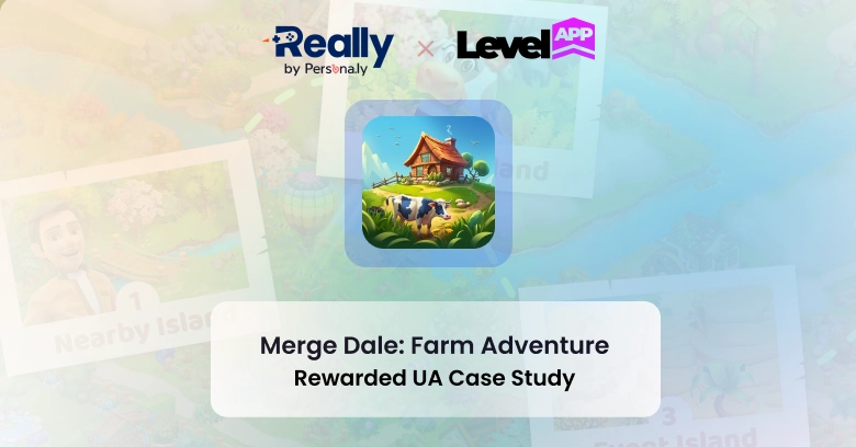 리얼리 리워디드 UA 플랫폼으로 LevelApp의 ‘Merge Dale’의 D30 캠페인 비용 100% 회수 달성