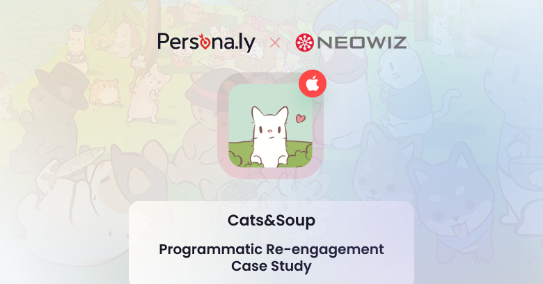 How We Achieved Full Campaign Recoup from Week 1 for Neowiz’s Cats&Soup