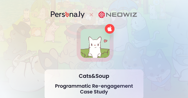 네오위즈의 Cats&Soup, 1주차부터 캠페인 비용 전액 회수를 달성한 방법