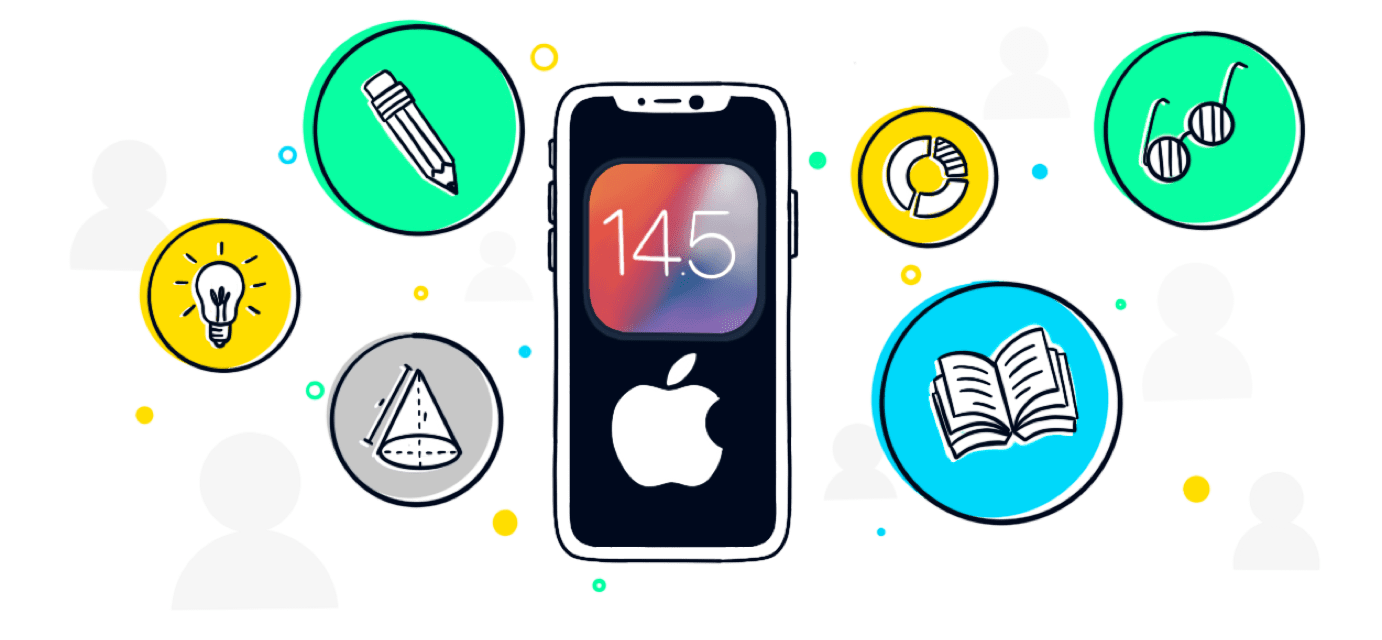 Getting Ready for iOS 14.5 – An Extensive Guide for Mobile Marketers